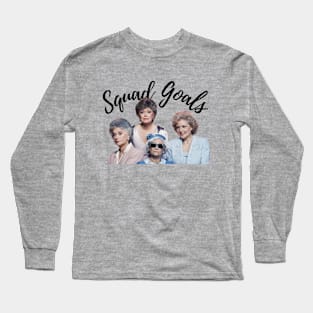 The Golden Girls -  Squad Goals Long Sleeve T-Shirt